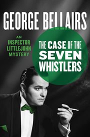 The case of the seven whistlers: a Thomas Littlejohn mystery cover image