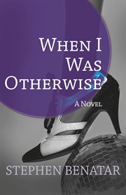 When I Was Otherwise: A Novel cover image