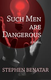 Such men are dangerous: a novel cover image