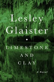 Limestone and Clay: a Novel cover image