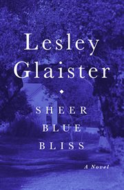 Sheer Blue Bliss: a Novel cover image