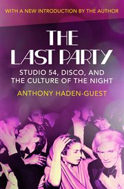 The Last Party: Studio 54, Disco, and the Culture of the Night cover image