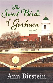 The sweet birds of Gorham: a novel cover image