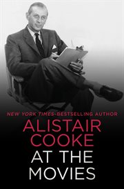 Alistair Cooke at the movies cover image