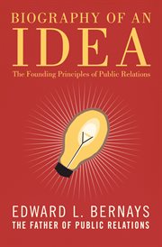 Biography of an idea : memoirs of public relations counsel cover image