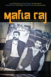 Mafia Raj : The Rule Of Bosses In South Asia cover image