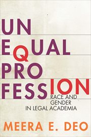 Unequal Profession : Race and Gender in Legal Academia cover image