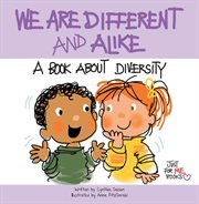 We are different and alike: a book about diversity cover image