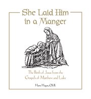 She Laid Him in a Manger: the Birth of Jesus from the Gospels of Matthew and Luke cover image
