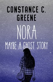 Nora : Maybe a Ghost Story cover image