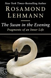 The Swan in the Evening: Fragments of an Inner Life cover image