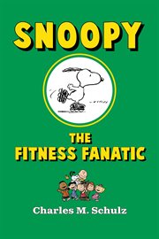 Snoopy the Fitness Fanatic cover image