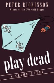 Play dead: a crime novel cover image