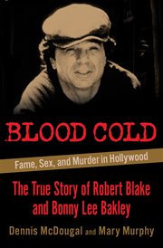 Blood cold : fame, sex, and murder in Hollywood cover image
