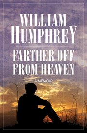 Farther off from Heaven : a memoir cover image