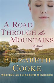 A road through the mountains: a novel cover image