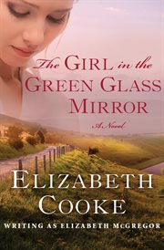 The girl in the green glass mirror: a novel cover image