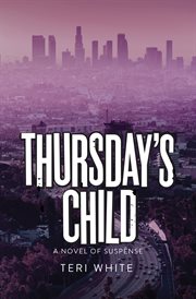 Thursday's Child: a Novel of Suspense cover image