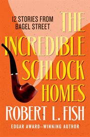 The incredible schlock homes: 12 stories from bagel street cover image