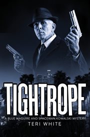 Tightrope : a Blue Maguire and Spaceman Kowalski mystery cover image