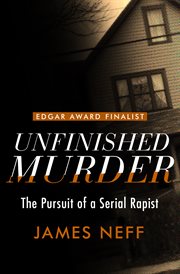 Unfinished murder : the pursuit of a serial rapist cover image