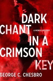 MONGO MYSTERIES : dark chant in a crimson key cover image