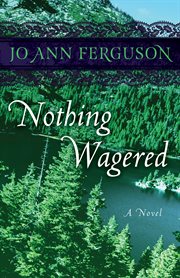 Nothing wagered : a novel cover image