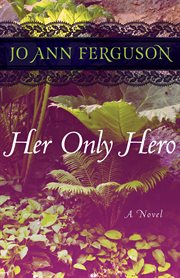 Her only hero : a novel cover image