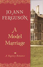 A model marriage: a regency romance cover image