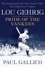 Lou Gehrig: pride of the yankees cover image