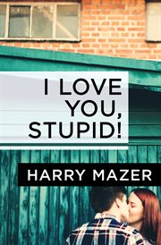 I Love You, Stupid! cover image