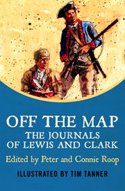 Off the map: the journals of Lewis and Clark cover image