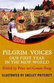 Pilgrim Voices] : Our First Year in the New World cover image