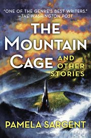 The mountain cage : and other stories cover image