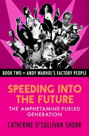Speeding into the future : the amphetamine-fueled generation cover image