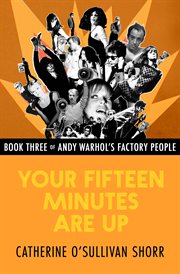 Your fifteen minutes are up: Andy Warhil's factory people cover image