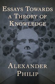 Essays Towards a Theory of Knowledge cover image