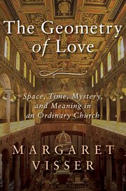 The geometry of love: engce, time, mystery, and meaning in an ordinary church cover image