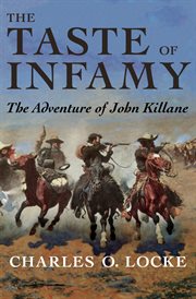The taste of infamy;: the adventure of John Killane, a novel cover image