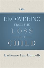Recovering from the loss of a child cover image