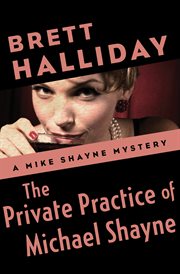 Private practice of Michael Shayne : a Mike Shayne mystery cover image