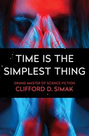 Time Is the Simplest Thing cover image