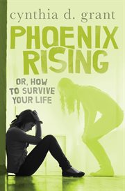 Phoenix Rising: or How to Survive Your Life cover image