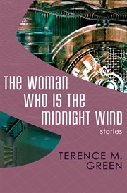 The woman who is the midnight wind : stories cover image