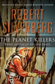 The planet killers : three novels of the spaceways cover image