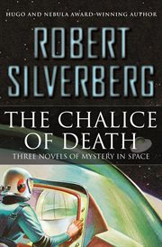 The Chalice of Death: Three Novels of Mystery in Space cover image