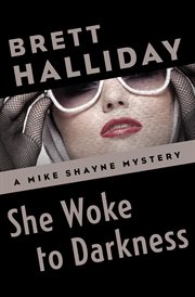 She woke to darkness: a Mike Shayne mystery cover image