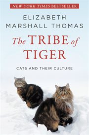 The Tribe of Tiger : Cats and Their Culture cover image