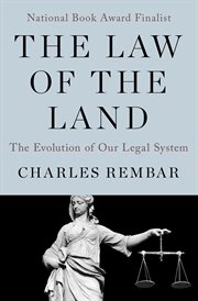 The Law of the Land : the Evolution of Our Legal System cover image