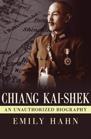Chiang Kai-Shek : an Unauthorized Biography cover image